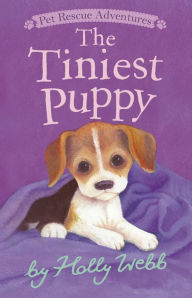 Title: The Tiniest Puppy, Author: Holly Webb