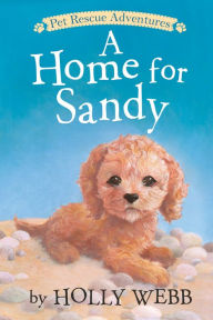 Title: A Home for Sandy, Author: Holly Webb