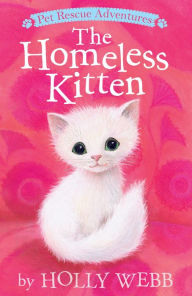 Title: The Homeless Kitten, Author: Holly Webb