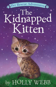 Title: The Kidnapped Kitten, Author: Holly Webb