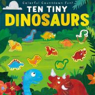 Title: Ten Tiny Dinosaurs, Author: Libby Walden