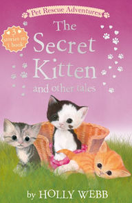 Title: The Secret Kitten and Other Tales, Author: Holly Webb