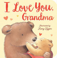 Title: I Love You, Grandma, Author: Rory Tyger