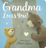 Title: Grandma Loves You!, Author: Danielle McLean