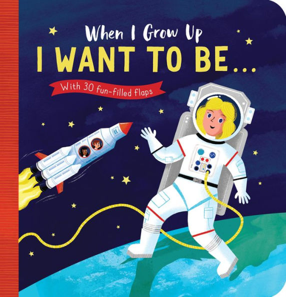 When I Grow Up: I Want to Be#: With 30 fun-filled flaps