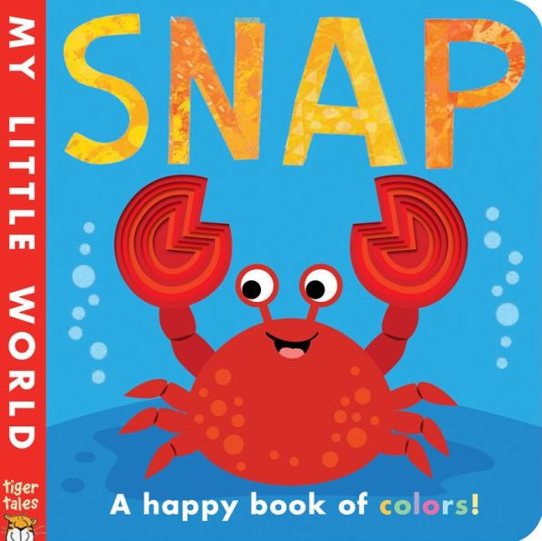 Snap: A Happy Book of Colors!