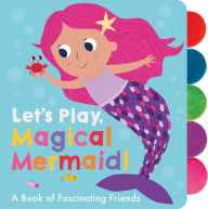 Title: Let's Play, Magical Mermaid!, Author: Georgiana Deutsch