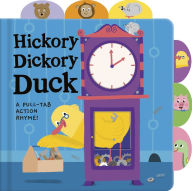 Title: Hickory Dickory Duck: A Pull-Tab Action Rhyme!, Author: Tiger Tales