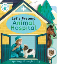It books pdf free download Let's Pretend Animal Hospital by Nicola Edwards, Thomas Elliott 9781680106589 in English FB2 DJVU CHM