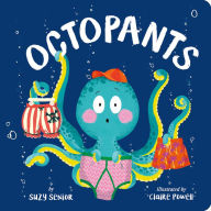 Title: Octopants, Author: Suzy Senior