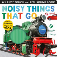 Title: Noisy Things That Go: Includes Six Sounds!, Author: Libby Walden