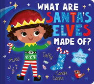 Title: What Are Santa's Elves Made Of?: A Christmas Board Book for Kids and Toddlers, Author: Becky Davies