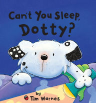 Title: Can't You Sleep, Dotty?, Author: Tim Warnes