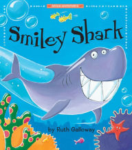 Title: Smiley Shark, Author: Ruth Galloway