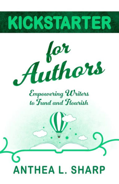 Kickstarter for Authors: Empowering Writers to Fund and Flourish