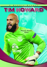 Title: Tim Howard, Author: Marylou Kjelle