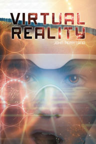 Title: Virtual Reality, Author: John Perritano