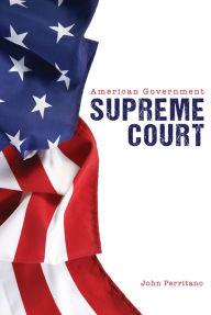 Title: American Government: Supreme Court, Author: John Perritano