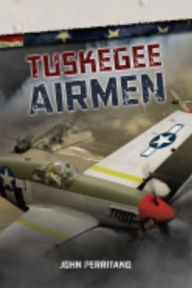 Title: Tuskegee Airmen, Author: Perritano John