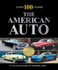 Title: Over 100 Years: The American Auto, Author: Publications International Staff