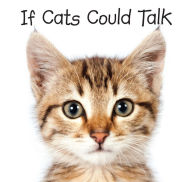 Title: If Cats Could Talk: The Meaning of Meow, Author: PIL