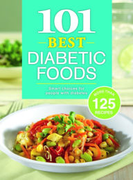 Title: 101 Best Diabetic Foods, Author: Publications International Staff