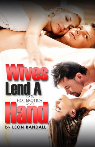 Wives Lend A Hand: Hot Erotica