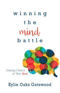 Title: Winning the Mind Battle: Gaining Control of Your Soul, Author: Kylie Oaks Gatewood