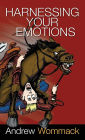 Harnessing Your Emotions