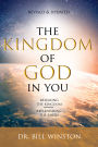 The Kingdom of God in You Revised and Updated: Releasing the Kingdom-Replenishing the Earth