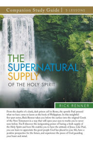 Title: The Supernatural Supply of the Holy Spirit Study Guide, Author: Rick Renner