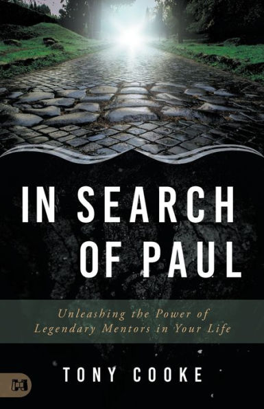 Search of Paul: Unleashing the Power Legendary Mentors Your Life