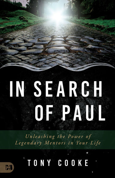 Search of Paul: Unleashing the Power Legendary Mentors Your Life