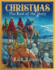 Title: Christmas - The Rest of the Story, Author: Rick Renner