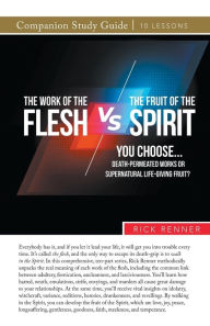 Title: The Work of the Flesh vs. The Fruit of the Spirit, Author: Rick Renner