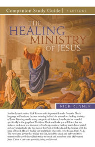 Title: The Healing Ministry of Jesus Study Guide, Author: Rick Renner