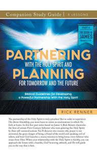 Title: Partnering With the Holy Spirit and Planning For Tomorrow and the Future Study Guide, Author: Rick Renner
