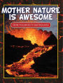 Mother Nature Is Awesome (From Volcanoes To Earthquakes): Children's Books for Nature