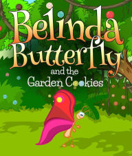 Title: Belinda Butterfly and the Garden Cookies, Author: Speedy Publishing