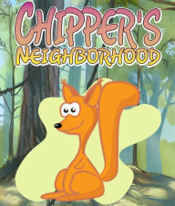 Title: Chipper's Neighborhood, Author: Speedy Publishing