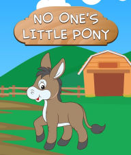 Title: No One's Little Pony, Author: Speedy Publishing