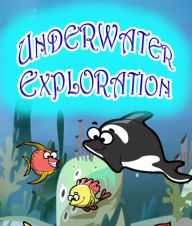 Title: Underwater Exploration, Author: Speedy Publishing