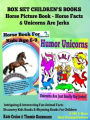 Box Set Children's Books: Horse Picture Book - Horse Facts & Unicorns Are Jerks: 2 In 1 Box Set Animal Books For Kids: Intriguing & Interesting Fun Animal Facts - Discovery Kids Books & Rhyming Books For Children