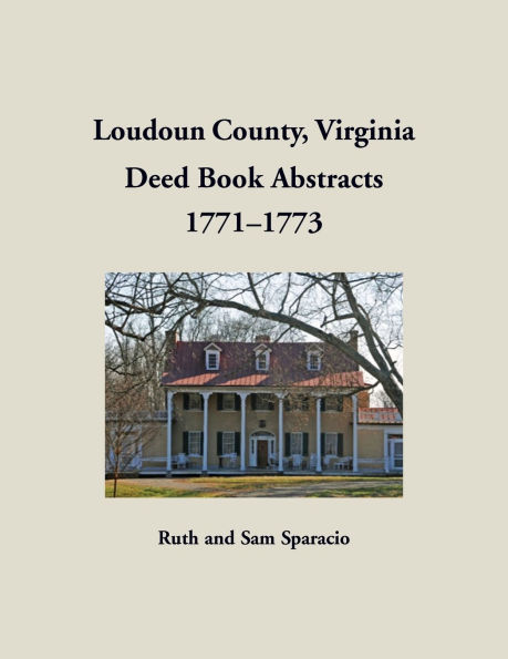 Loudoun County, Virginia Deed Book Abstracts, 1771-1773