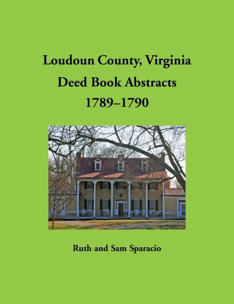 Loudoun County, Virginia Deed Book Abstracts, 1789-1790