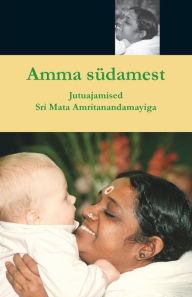 Title: Amma südamest, Author: Swami Amritaswarupananda Puri