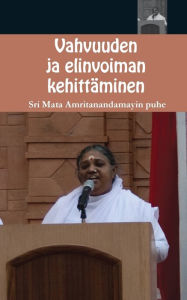 Title: Vahvuuden ja elinvoiman kehittï¿½minen, Author: Sri Mata Amritanandamayi Devi