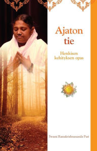 Title: Ajaton tie, Author: Swami Ramakrishnananda Puri
