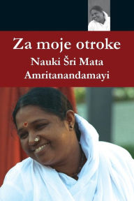 Title: Za moje otroke, Author: Sri Mata Amritanandamayi Devi