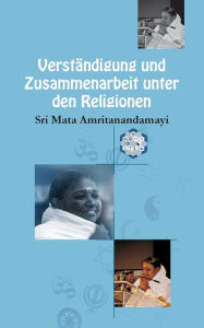 Title: Verständigung und Zusammenarbeit unter den Religionen, Author: Sri Mata Amritanandamayi Devi